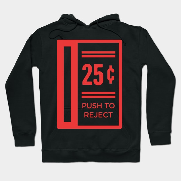 Push To Reject Quarters | Arcade Game Hoodie by MeatMan